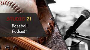 Studio 21 Baseball Podcast